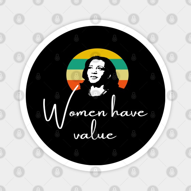 Women Have Value Madam VP Harris Inauguration 2021 Retro Magnet by Lone Wolf Works